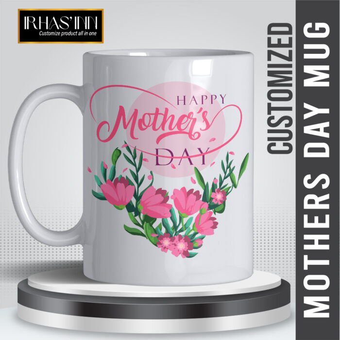 Happy Mothers Day Mug 4 | Customize MUG | PERFECT GIFT FOR MOTHER